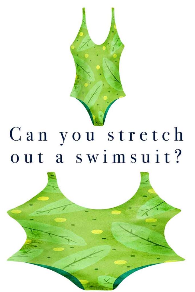 can you stretch out a swimsuit