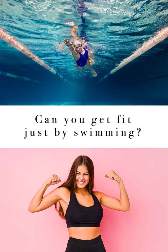 can you get fit just by swimming
